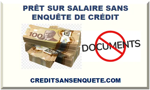 PRÊT SUR SALAIRE SANS ENQUÊTE DE CRÉDIT 2026