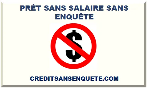 PRÊT SANS SALAIRE SANS ENQUÊTE 2026